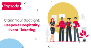 Claim your spotlight: Bespoke Hospitality Event Ticketing