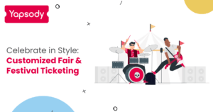 Celebrate in style: Customized Fair & Festival Ticketing