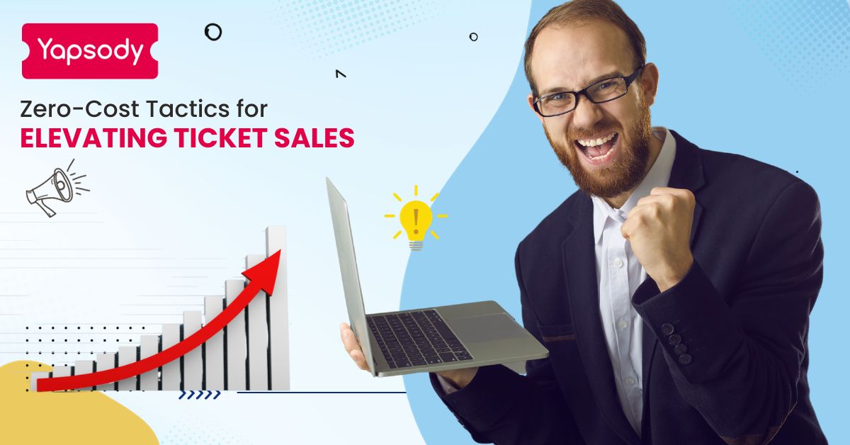 Zero-Cost Tactics for Elevating Ticket Sales