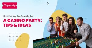 Yapsody - Event ticketing - How to Invite Guests to a Casino Party: Tips & Ideas