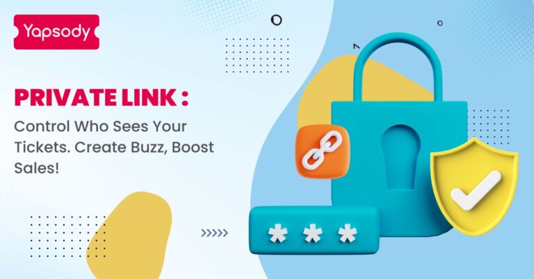 Private Links: Control Who Sees Your Tickets. Create Buzz, Boost Sales!