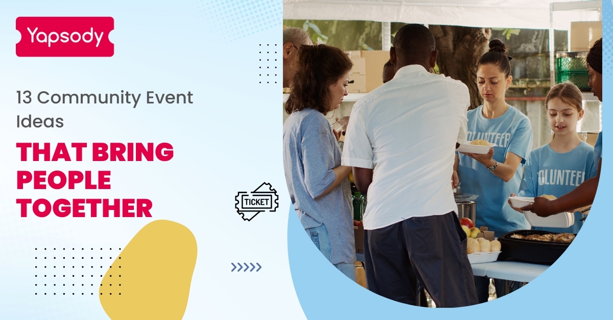 Yapsody - Event Ticketing - Blog - Community Event Ideas That Bring People Together