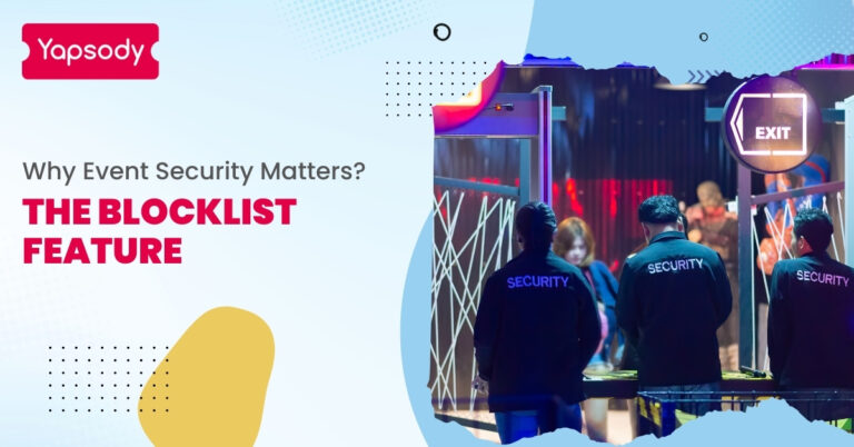 Yapsody - Event Ticketing - Why Event Security Matters The Blocklist Feature